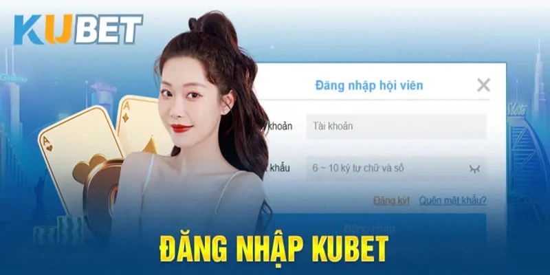 Kubet hướng dẫn cách đăng nhập và truy cập vào nhà cái đơn giản