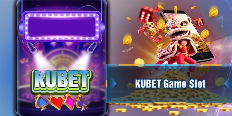 Slot game Kubet88 cung cấp đa dạng chủ đề hấp dẫn cho thành viên