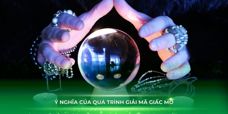 Ý nghĩa của quá trình giải mã giấc mơ